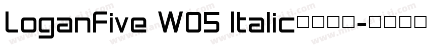 LoganFive W05 Italic免费下载字体转换